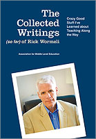 The Collected Writings (so far) of Rick Wormeli