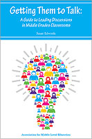 Getting Them to Talk: A Guide to Leading Discussions in Middle Grades Classrooms