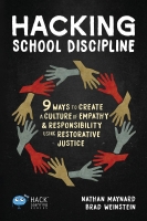 Hacking School Discipline: 9 Ways to Create a Culture of Empathy & Responsibility Using Restorative