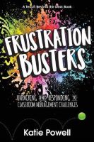 Frustration Busters: Unpacking and Responding to Classroom Management Challenges