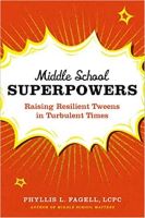 Middle School Superpowers: Raising Resilient Tweens in Turbulent Times