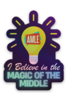 I Believe in the Magic of the Middle Sticker